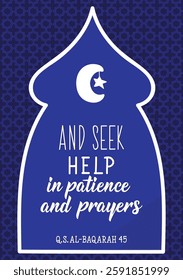 And seek help in patience and prayers. Ramadan lettering. Perfect design for greeting cards, posters and social media. Religion Islamic quote