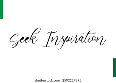 Seek Inspiration Positive quote text Saying