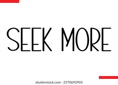 Seek More spirit quote modiren text typography