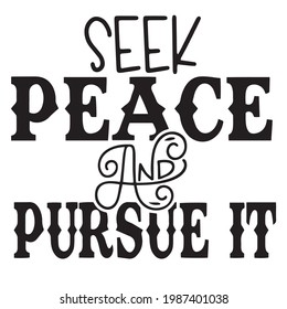 seek peace and pursue it background inspirational positive quotes, motivational, typography, lettering design