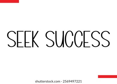 Seek Success spirit quote modiren text typography