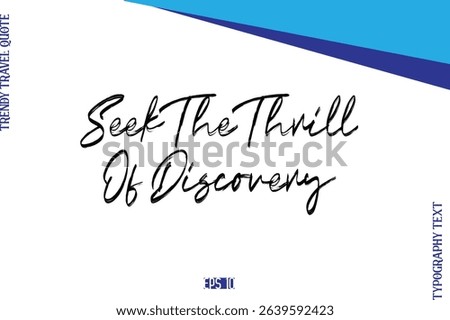 Seek The Thrill Of Discovery    BrushTypography Lettering Trendy Travel Caption
