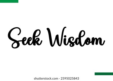 Seek Wisdom Style Typography positive Taxt