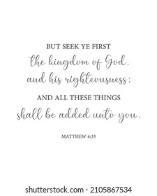 But seek ye first the kingdom of God, and his righteousness, Matthew 6:33, bible verse, Christian card, scripture poster, Home wall decor, Christian banner, Baptism wall gift, vector illustration