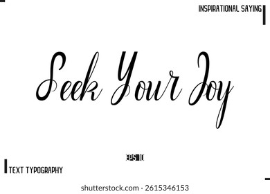  Seek Your Joy Motivational-Inspirational Saying Typography Typeface