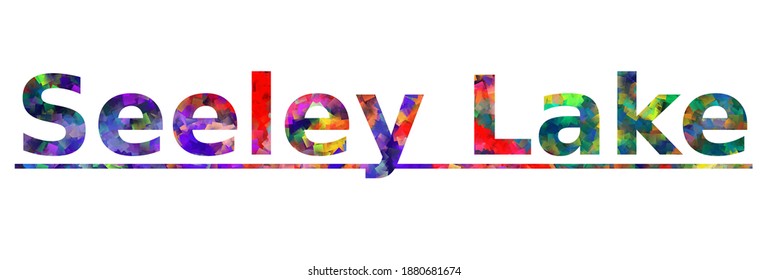 Seeley Lake. Colorful typography text banner. Vector the word seeley lake design. Can be used to logo, card, poster, heading and beautiful title