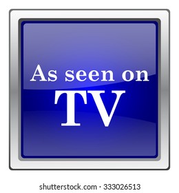 As seen on TV icon. Internet button on white background. EPS10 vector.
