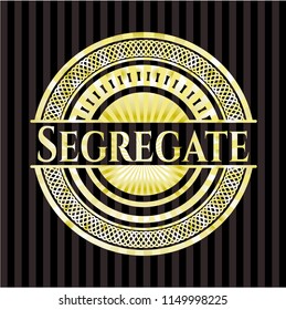 Segregate gold badge