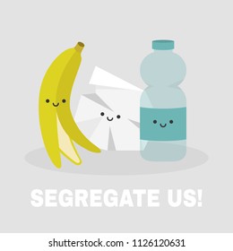 Segregate us! Educational banner. Recycling. Banana skin, paper and plastic bottle. Kawaii Mascots. Flat editable vector illustration, clip art