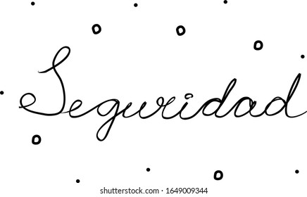 Seguridad phrase handwritten with a calligraphy brush. Security in spanish. Modern brush calligraphy. Isolated word black