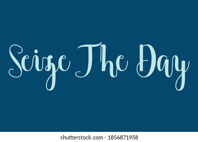 2,330 Seize The Day Images, Stock Photos & Vectors | Shutterstock