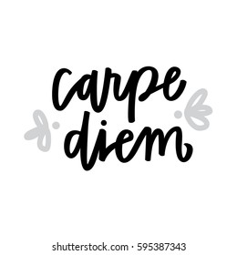 Seize the day! Carpe diem!