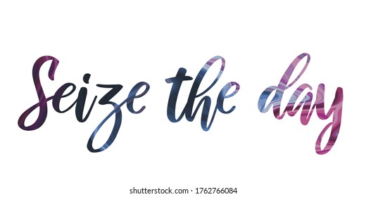  Seize the day. Colorful isolated vector saying