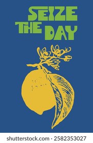 Seize the day. Lemon. Graphic, poster.