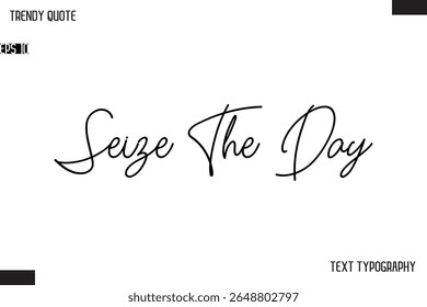 Agarre A Citação Da Moda Do Texto Do Dia Para Projetos De T-Shirt