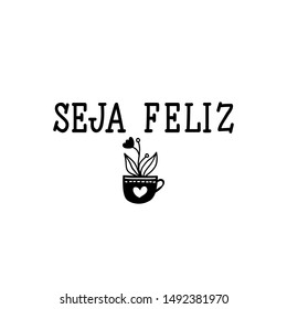 Seja feliz. Brazilian Lettering. Translation from Portuguese - Be happy. Modern vector brush calligraphy. Ink illustration