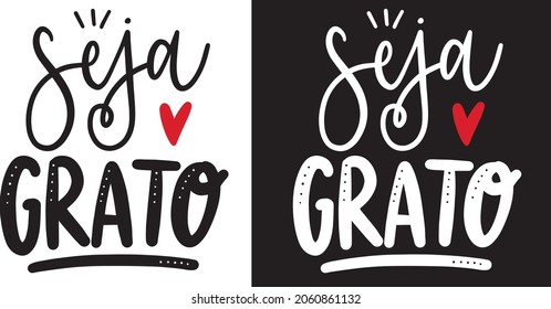 Seja grato - Be grateful - vector hand lettering portuguese lenguage gratidao