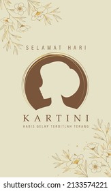 Selamat Hari Kartini Means Happy Kartini Day. Kartini is Indonesian Female Hero. Habis gelap terbitlah terang means After Darkness comes Light. Vector Illustration. Vector Illustration