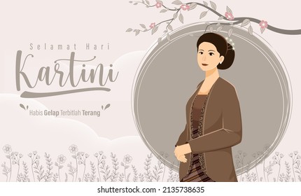 Selamat Hari Kartini Means Happy Kartini Day. Kartini is Indonesian Female Hero. Habis gelap terbitlah terang means After Darkness comes Light. Vector Illustration.