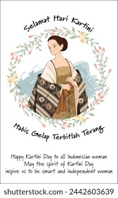 Selamat Hari Kartini Means Happy Kartini Day. Kartini is Indonesian Female Hero. Habis gelap terbitlah terang means After Darkness comes Light. Vector Illustration.