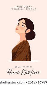 Selamat Hari Kartini translate Happy Kartini Day. the Indonesian Female Hero. Habis gelap terbitlah terang means After Darkness comes Light. Vector Illustration.