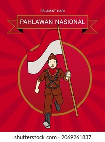Selamat Hari pahlawan Indonesia. Translation: "Happy Indonesian National Heroes Day". Illustration of man wearing the attributes of a national hero and carrying the Indonesian flag.