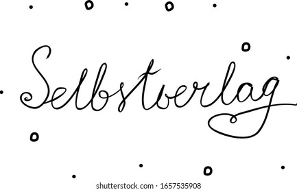 Selbstverlag phrase handwritten with a calligraphy brush. Self publishing in german. Modern brush calligraphy. Isolated word black