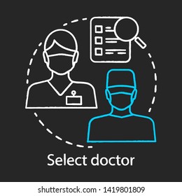 Select doctor chalk icon. Medical staff. Healthcare and medicine. Find specialist. General practitioner, therapist. Plastic surgery center. Isolated vector chalkboard illustration