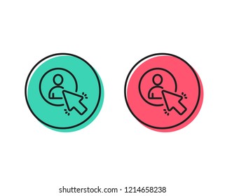 Select user line icon. Business management sign. Click symbol. Positive and negative circle buttons concept. Good or bad symbols. User Vector