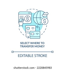 Select where to transfer money turquoise concept icon. Net banking. Instant payments abstract idea thin line illustration. Isolated outline drawing. Editable stroke. Arial, Myriad Pro-Bold fonts used