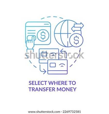 Select where to transfer payment blue gradient concept icon. Send money internationally. Financial service abstract idea thin line illustration. Isolated outline drawing. Myriad Pro-Bold font used