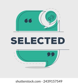 (Selected) text written in speech bubble, Vector illustration.