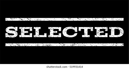 Selected watermark stamp. Text tag between horizontal parallel lines with grunge design style. Rubber seal stamp with scratched texture. Vector white color ink imprint on a black background.