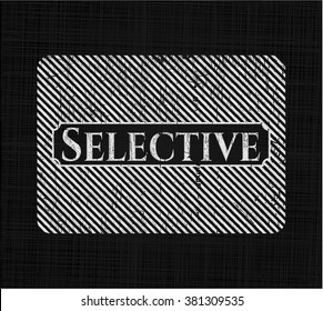 Selective written on a chalkboard