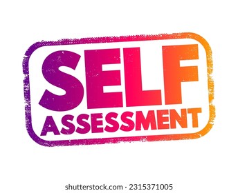 Self Assessment - process of looking at oneself in order to assess aspects that are important to one's identity, text concept stamp