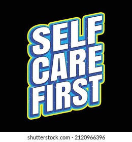 Self care first motivational slogan