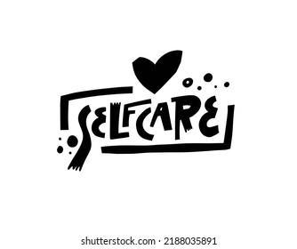 Self care hand drawn black color beauty lettering phrase. Modern typography text.