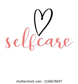 Self care hand drawn lettering design with flowers and heart hand lettering vector illustration in script