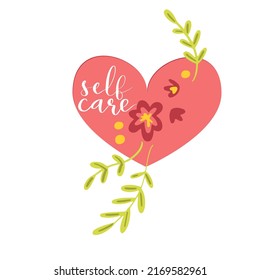 Self care hand drawn lettering design with flowers and heart hand lettering vector illustration in script