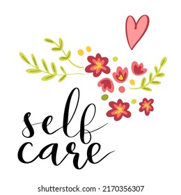 Self care hand drawn lettering design with flowers and heart hand lettering vector illustration in script