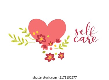 Self care hand drawn lettering design with flowers and heart hand lettering vector illustration in script