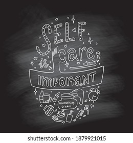 Self care is important lettering quotes for healthy lifestyle. Vector stock illustration isolated on chalkboard background for print industry, motivation phrase.
