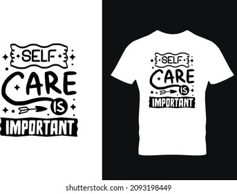 Self care is important typography lettering for t shirt design