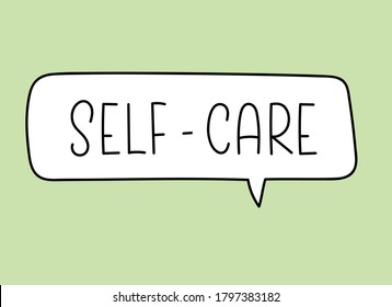 Self care inscription. Handwritten lettering illustration. Black vector text in speech bubble. Simple outline marker style. Imitation of conversation.
