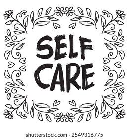 Self care lettering with floral frame on purple background. Inspirational quotes. Motivational backgrounds. Vector illustration.