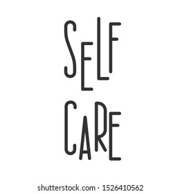 Self care. Lettering phrase. Hand drawn calligraphic design. Concept for banner, poster, sticker, t-shirt, mug, scrap booking, gift, printing press. Eps10 vector.