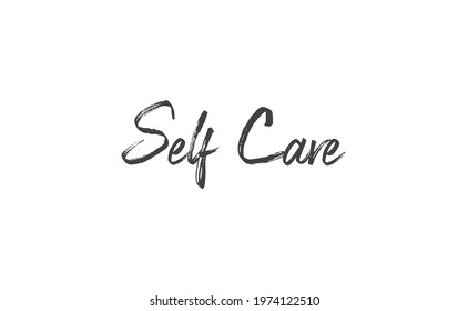 Self care lettering quote. Love yourself quote. Modern calligraphy text of taking care of yourself. Design print for t shirt, greeting card or banner. Vector illustration.