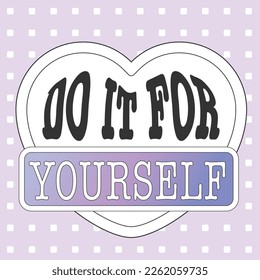 Self care and love quote vector design with Do it for yourself typography phrase in a heart shape on soft lilac and white background. Short saying and seamless pattern set for women's apparel print.