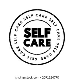 Self care - process of establishing behaviors to ensure holistic well-being of oneself and promote health, text concept stamp