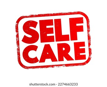 Self care - process of establishing behaviors to ensure holistic well-being of oneself and promote health, text concept stamp
